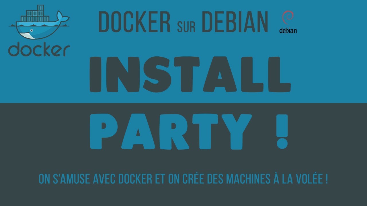 Install party live docker debian salut les noobs
