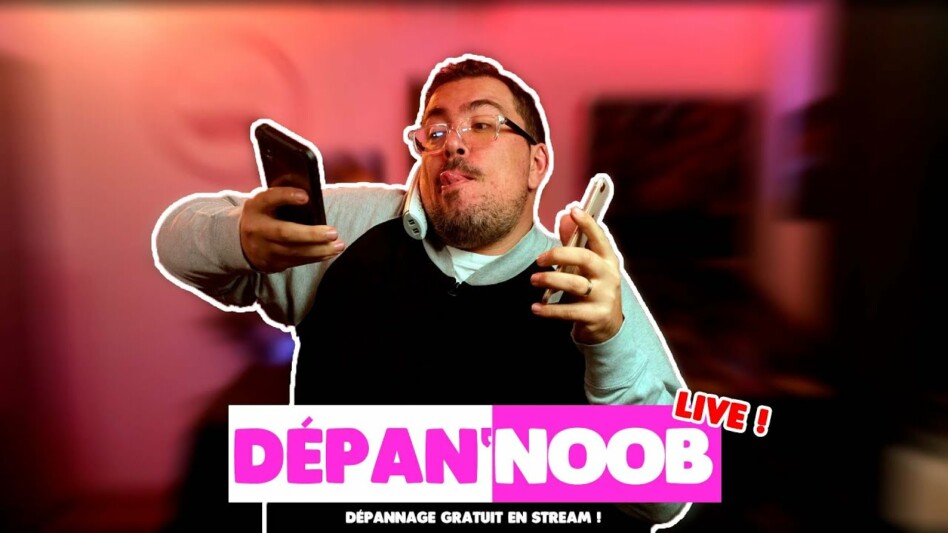 Dépan’Noob | On vous dépanne en direct ! Dépan’Noob | On vous dépanne en direct !