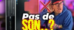 Son PC n&rsquo;a plus de SON : La faute à Windows ? (Dépann&rsquo;Pc #5)