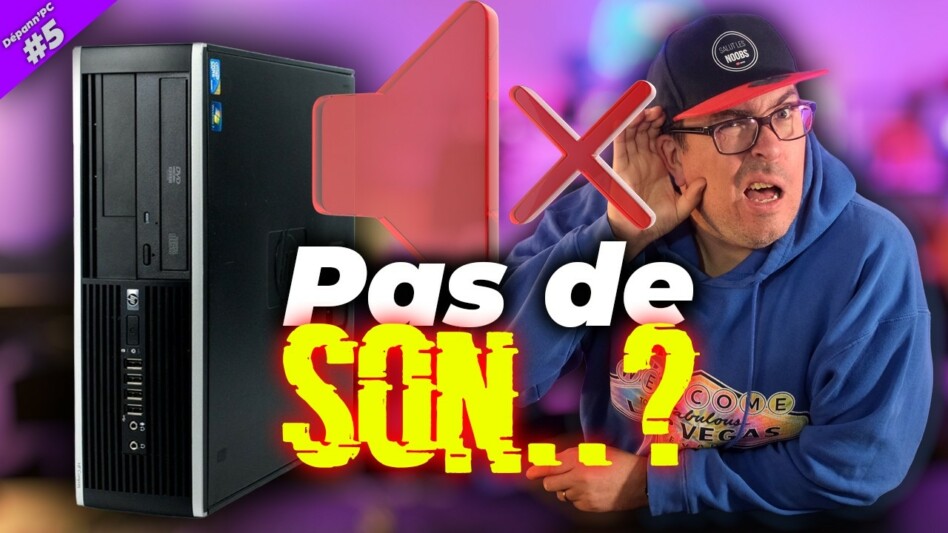 Son PC n&rsquo;a plus de SON : La faute à Windows ? (Dépann&rsquo;Pc #5)